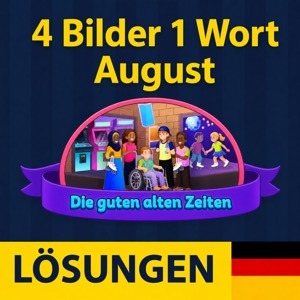 4 Bilder 1 Wort Täglichen Rätsel August 2026